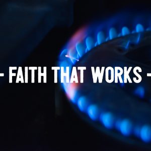 Faith That Works | James 2:14-26