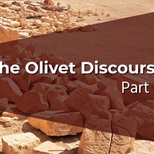 The Olivet Discourse | Part III
