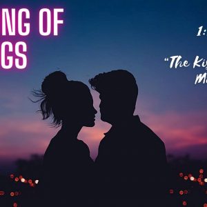 Song of Songs 1:1-4 “The Kisses of His Mouth”