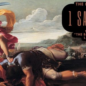 1 Samuel 17 :1-54 “The Battle Is The LORD’S”