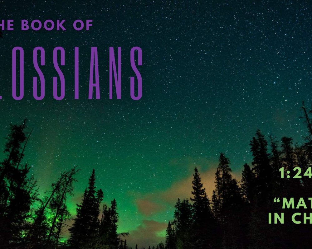 Colossians 1:24-29 “Mature In Christ”