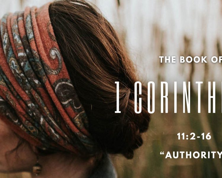 1 Corinthians 11:2-16 “Authority”