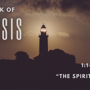 Genesis 1:1-5 “The Spirit Of God”